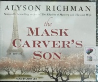 The Mask Carver's Son written by Alyson Richman performed by John Lee on Audio CD (Unabridged)